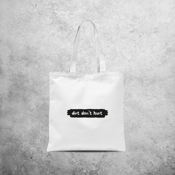 'Dirt don't hurt' tote bag