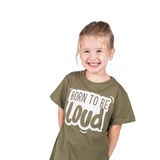 'Born to be loud' kids shortsleeve shirt