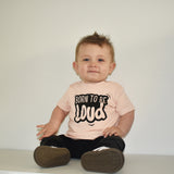 'Born to be loud' baby shortsleeve shirt