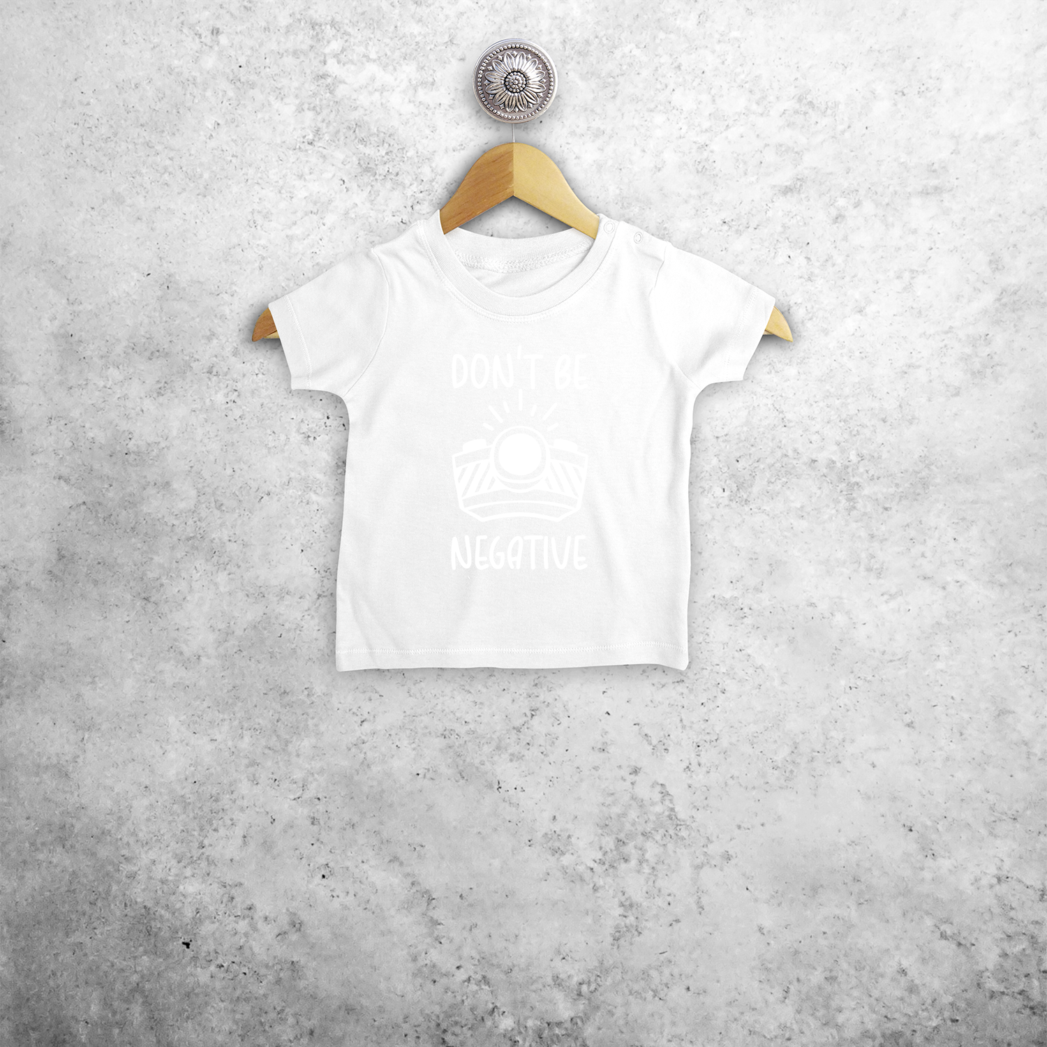 'Don't be negative' magic baby shortsleeve shirt