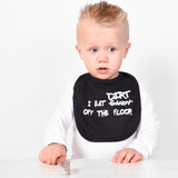 'I eat candy/dirt off the floor' baby bib