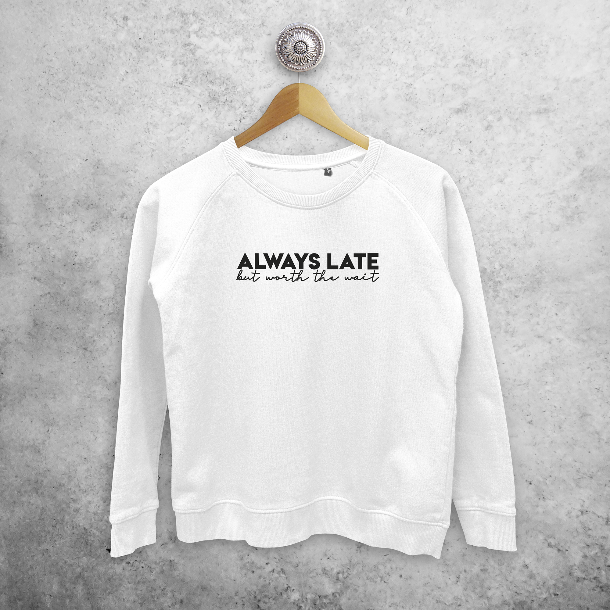 'Always late but worth the wait' sweater