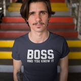 'Boss and you know it' adult shirt