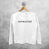 'Exhausted' sweater