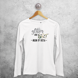 'Glitter and dirt - Mom of both' adult longsleeve shirt