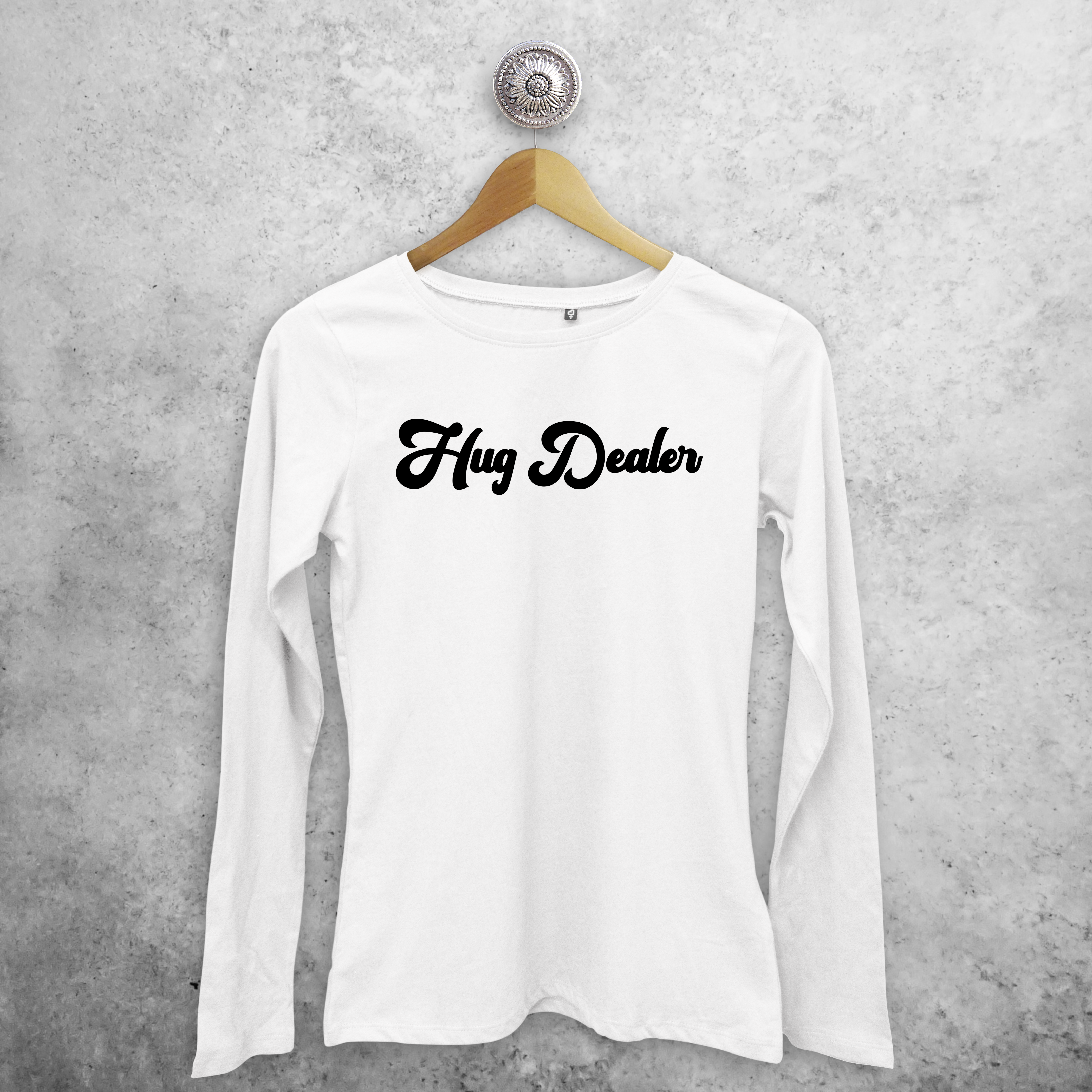 'Hug dealer' adult longsleeve shirt