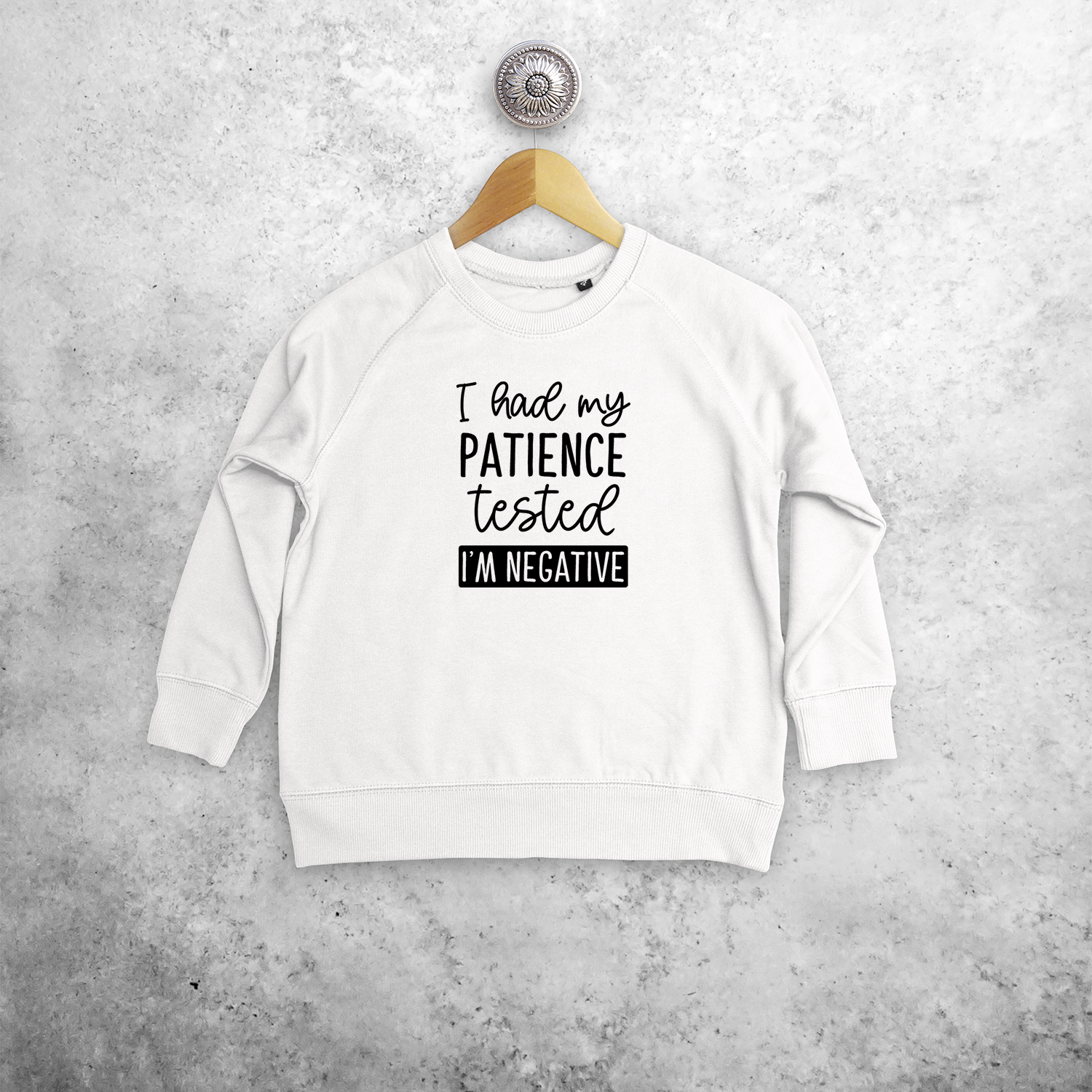 'I had my patience tested - I'm negative' kids sweater