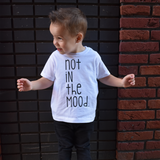 'Not in the mood' kids shortsleeve shirt