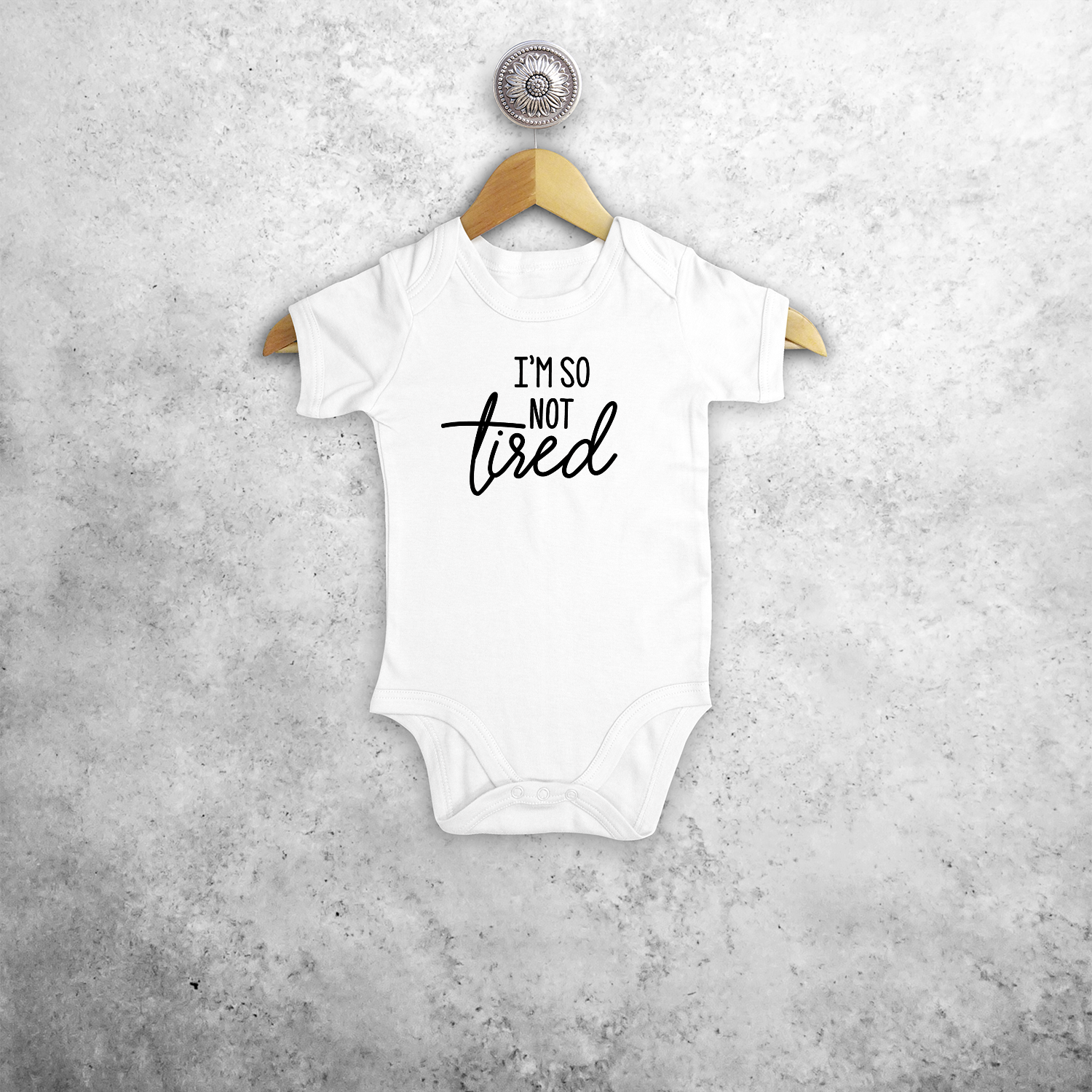 'I'm so not tired' baby shortsleeve bodysuit