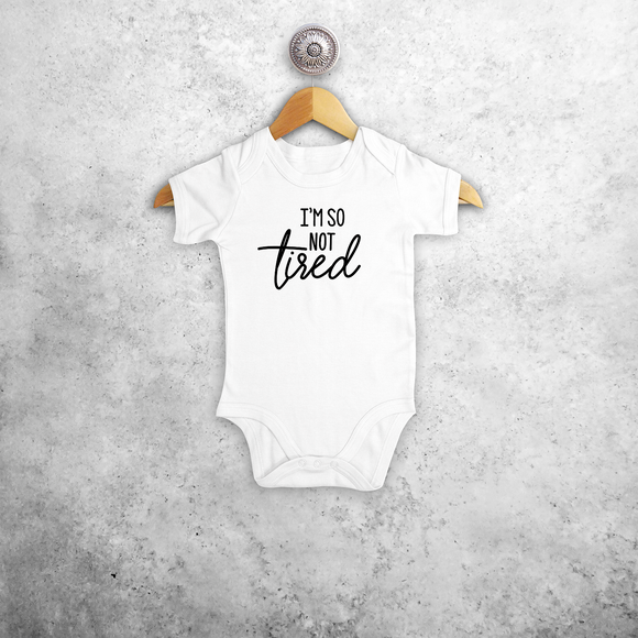 'I'm so not tired' baby shortsleeve bodysuit