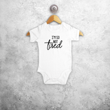 'I'm so not tired' baby shortsleeve bodysuit