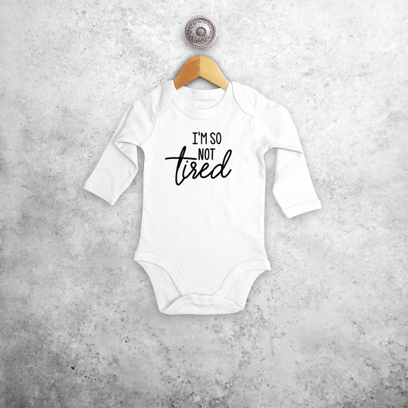 'I'm so not tired' baby longsleeve bodysuit