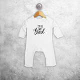 'I'm so not tired' baby romper