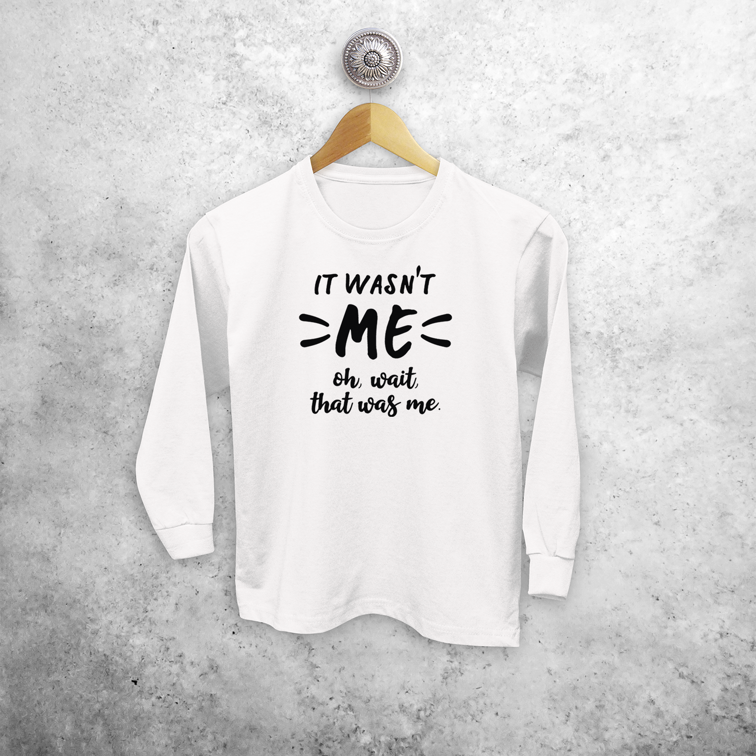 'It wasn't me - Oh, wait, that was me.' kids longsleeve shirt