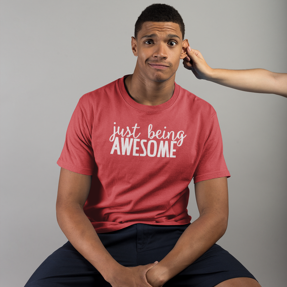 'Just being awesome' adult shirt