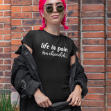 'Life is pain (au chocolat)' adult shirt