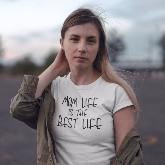 'Mom life is the best life' adult shirt