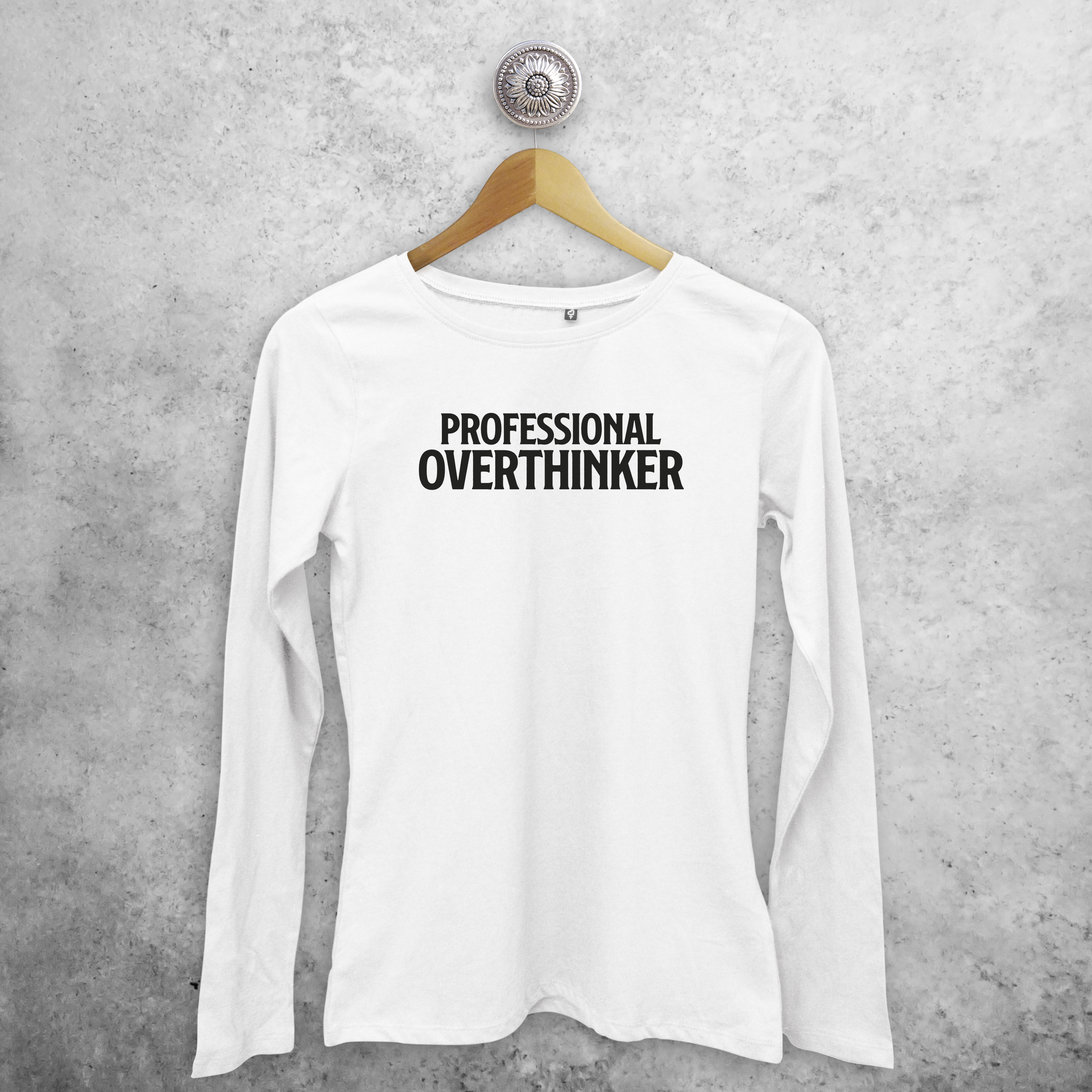 'Professional overthinker' adult longsleeve shirt