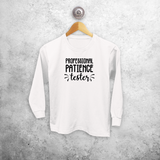 'Professional patience tester' kids longsleeve shirt