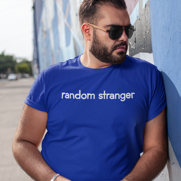 'Random stranger' adult shirt