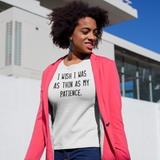 'I wish I was as thin as my patience' adult shirt