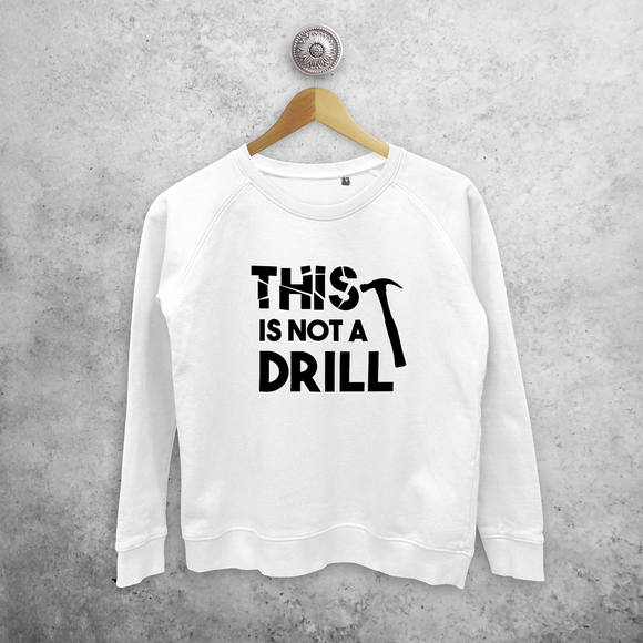 'This is not a drill' sweater