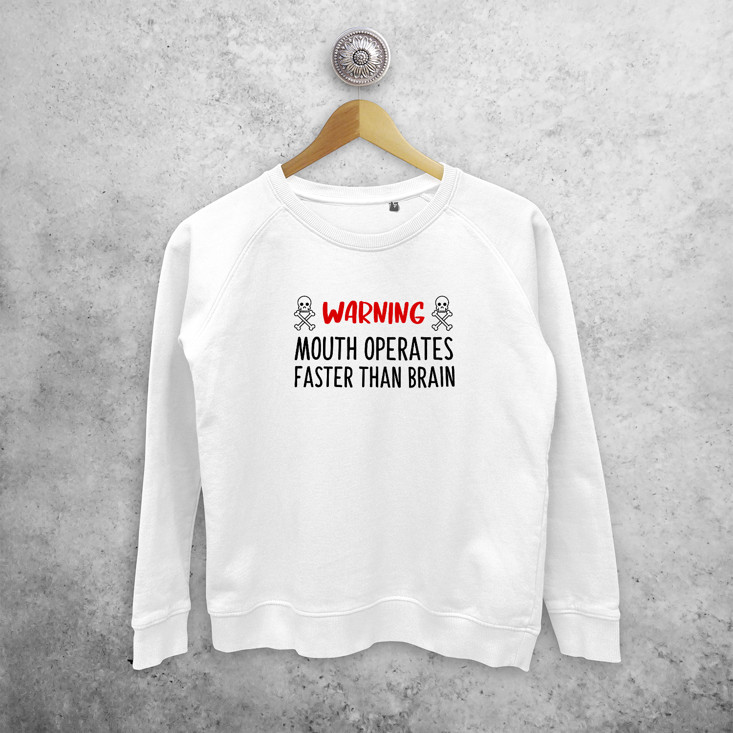 'Warning: mouth operates faster than brain' sweater