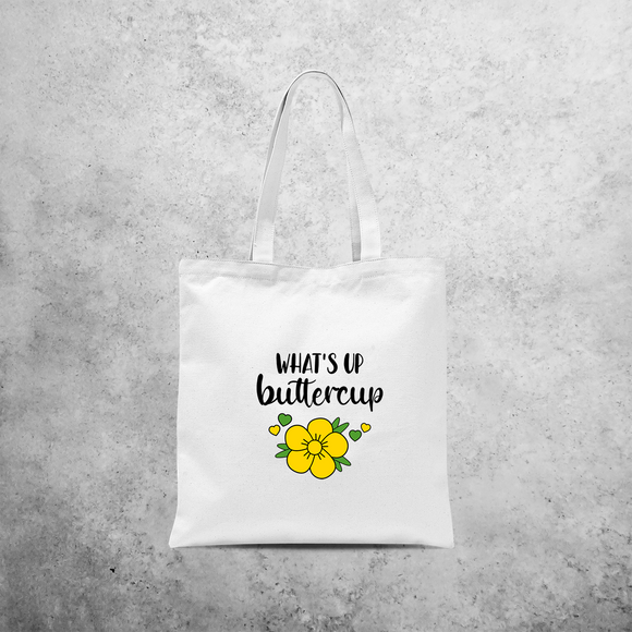 'What's up buttercup' tote bag